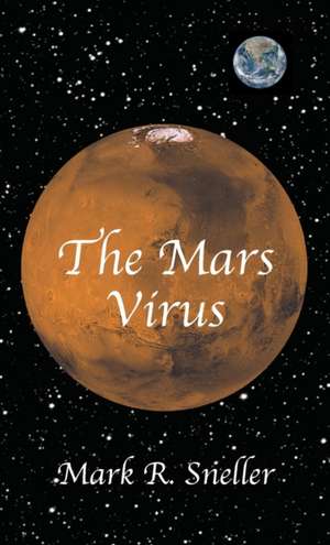 The Mars Virus de Mark R. Sneller