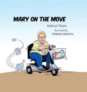 Mary on the Move de Kathryn Toure