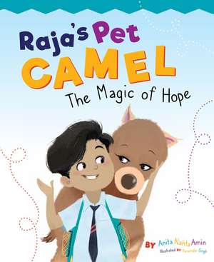 Raja's Pet Camel: The Magic of Hope de Anita Amin