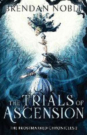 The Trials of Ascension de Brendan Noble