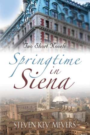 Springtime in Siena de Steven Meyers