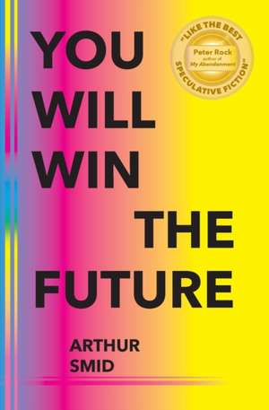 You Will Win The Future de Arthur Smid