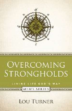 Overcoming Strongholds de Lou Turner