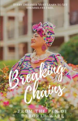 Breaking Chains de Deborah Ware