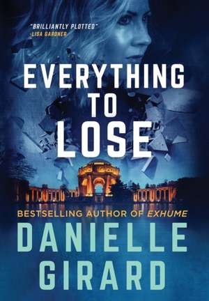 Everything to Lose de Danielle Girard