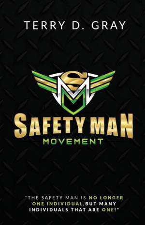 Safety Man Movement de Terry D. Gray