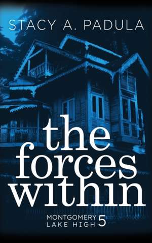 The Forces Within de Stacy A Padula