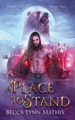 A Place To Stand de Becca Lynn Mathis