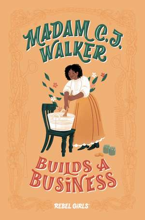 Madam C. J. Walker Builds a Business de Rebel Girls