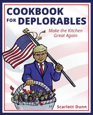 Cookbook for Deplorables de Scarlett Dunn