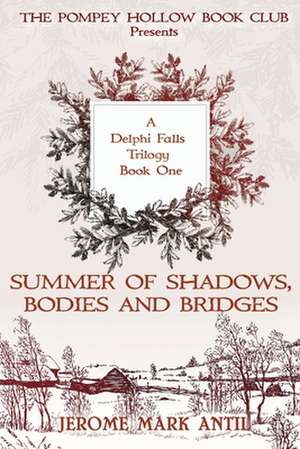 Summers of Shadows, Bodies and Bridges de Jerome Mark Antil