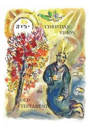 Christian Vision of the Old Testament de James H Kurt