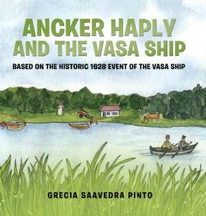 Ancker Haply And The Vasa Ship de Grecia Saavedra Pinto