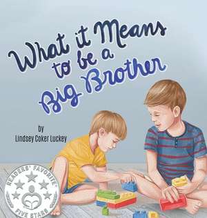 What it Means to be a Big Brother de Lindsey Coker Luckey