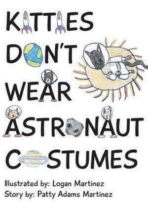 Kitties Don't Wear Astronaut Costumes de Patty Adams Martinez