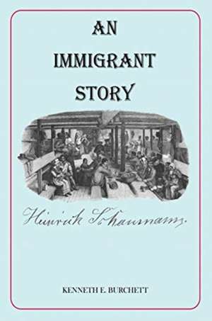 An Immigrant Story de Kenneth E. Burchett