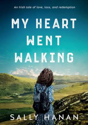 My Heart Went Walking de Sally Hanan