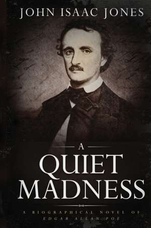 A Quiet Madness de John Isaac Jones