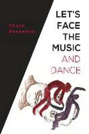 Let's Face the Music and Dance de Chuck Rosenthal