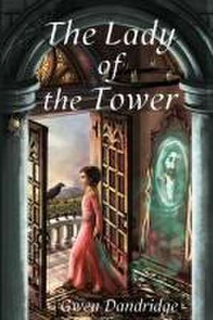 The Lady of the Tower de Gwen Dandridge