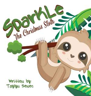 Sparkle the Christmas Sloth de Taylyn Senec