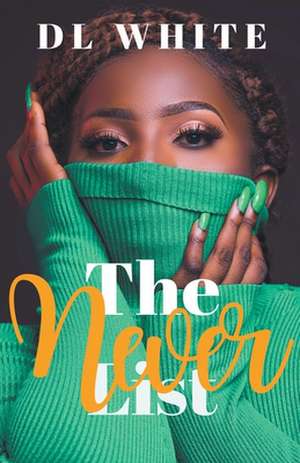 The Never List de Dl White