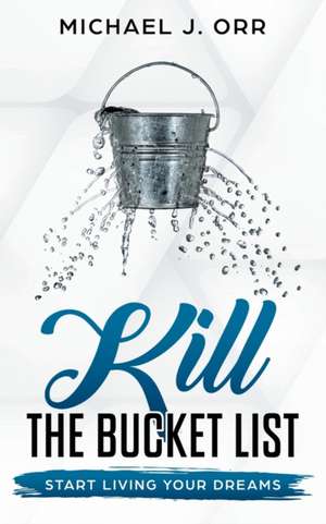 KILL the Bucket List de Michael J Orr