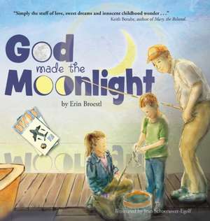 God Made the Moonlight de Erin E Broestl