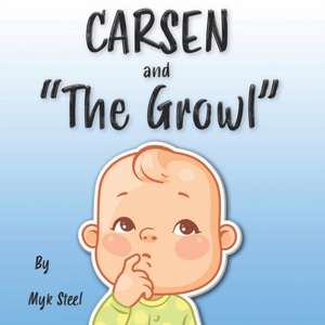 Carsen and the Growl de Myk Steel