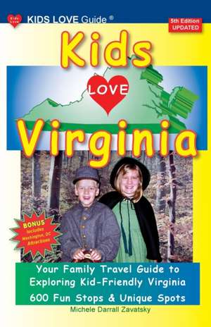 KIDS LOVE VIRGINIA, 5th Edition de Michele Darrall Zavatsky