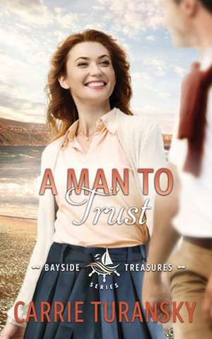 A Man to Trust de Carrie Turansky