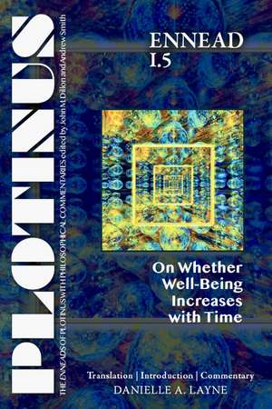 Plotinus Ennead I.5: On Whether Well-Being Increases with Time: Translation with an Introduction and Commentary de Danielle A. Layne