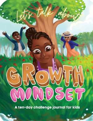 Let's Talk About Growth Mindset de Gahmya Drummond-Bey