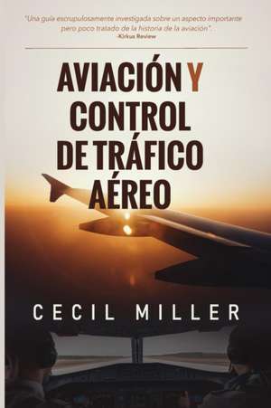 Aviacion y Control de Trafico Aereo de Cecil R Miller