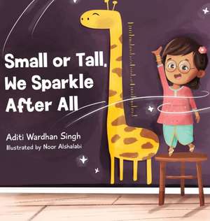 Small or Tall, We Sparkle After All de Aditi Wardhan Singh