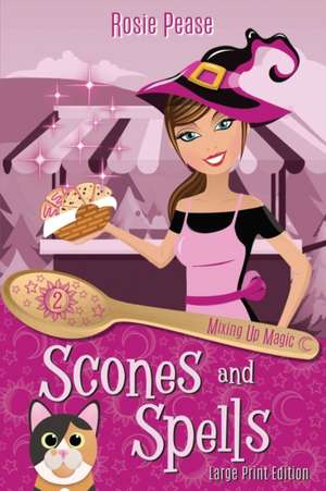 Scones and Spells de Rosie Pease