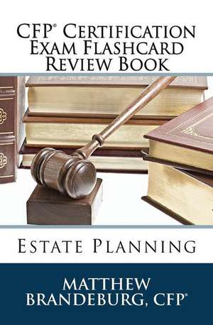 CFP Certification Exam Flashcard Review Book: Estate Planning (2019 Edition) de Matthew Brandeburg