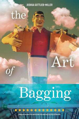 The Art of Bagging de Joshua Gottlieb-Miller