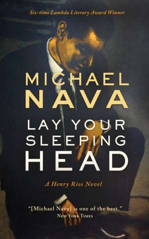 Lay Your Sleeping Head de Michael Nava