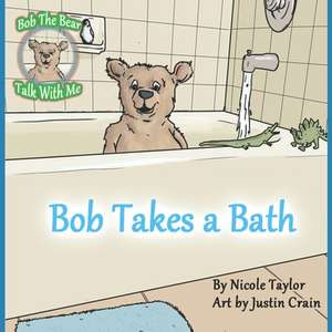 Bob Takes a Bath de Nicole Taylor