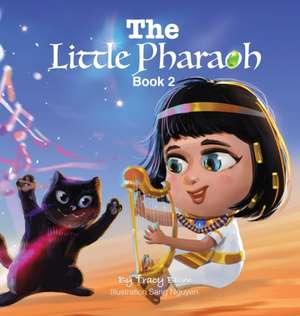 The Little Pharaoh de Tracy Blom