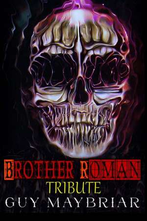 Brother Roman: Tribute de Guy Maybriar