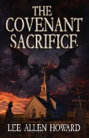 The Covenant Sacrifice de Lee Allen Howard