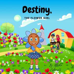 Destiny, The flower girl de Alisha Coleman