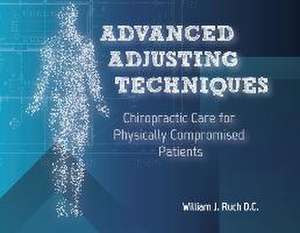 Advanced Adjusting Techniques de William J Ruch