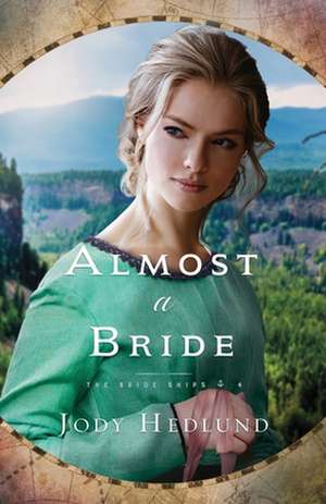 Almost a Bride de Jody Hedlund