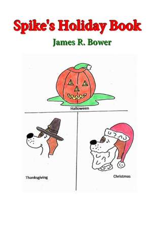 Spike's Holiday Book de James R. Bower