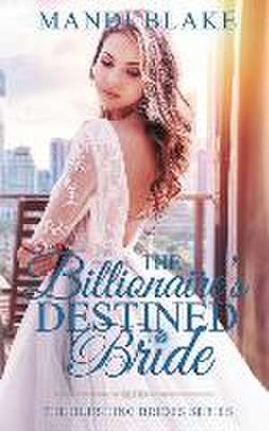 The Billionaire's Destined Bride de Mandi Blake