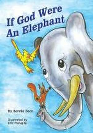 If God Were an Elephant de Bonnie Jean