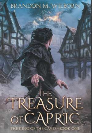 The Treasure of Capric de Brandon M Wilborn